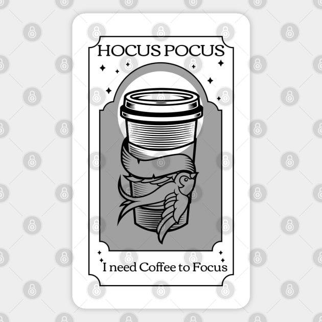 Hocus Pocus I need Coffee to focus Magnet by Live Together